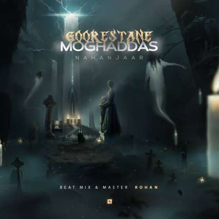 NaHanjaar – Goorestane Moghaddas